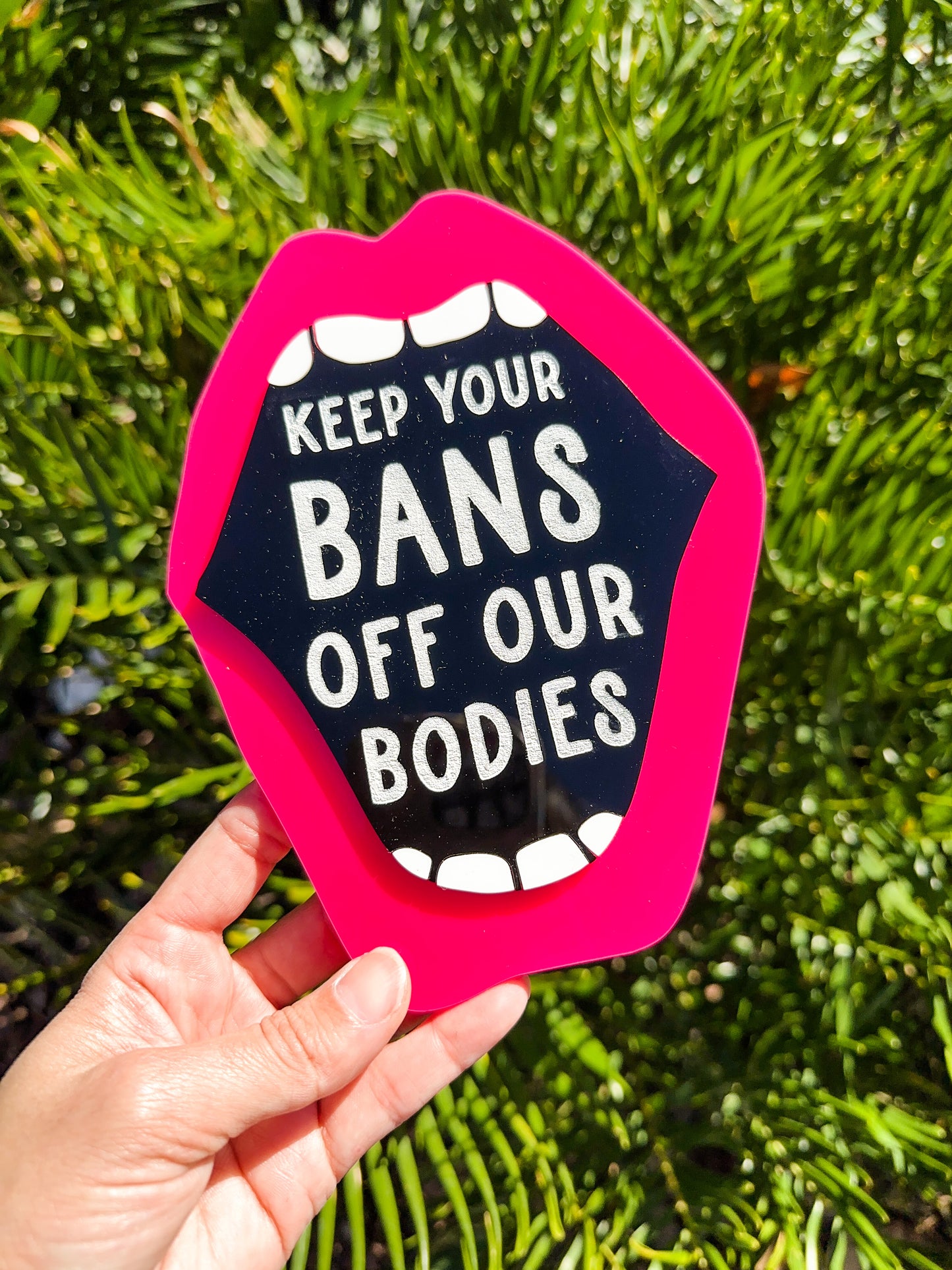 "Keep your bans off our bodies" Wall Sign