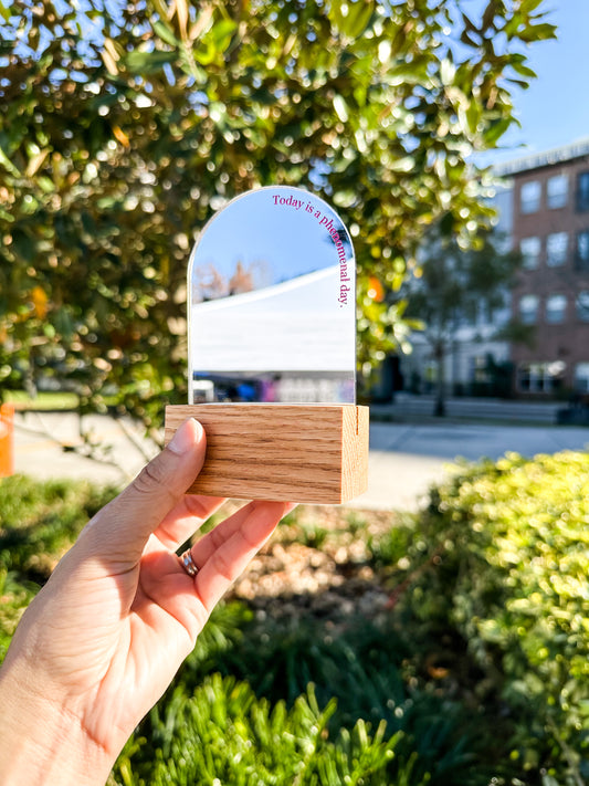 "Today is a phenomenal day" Desk Mirror