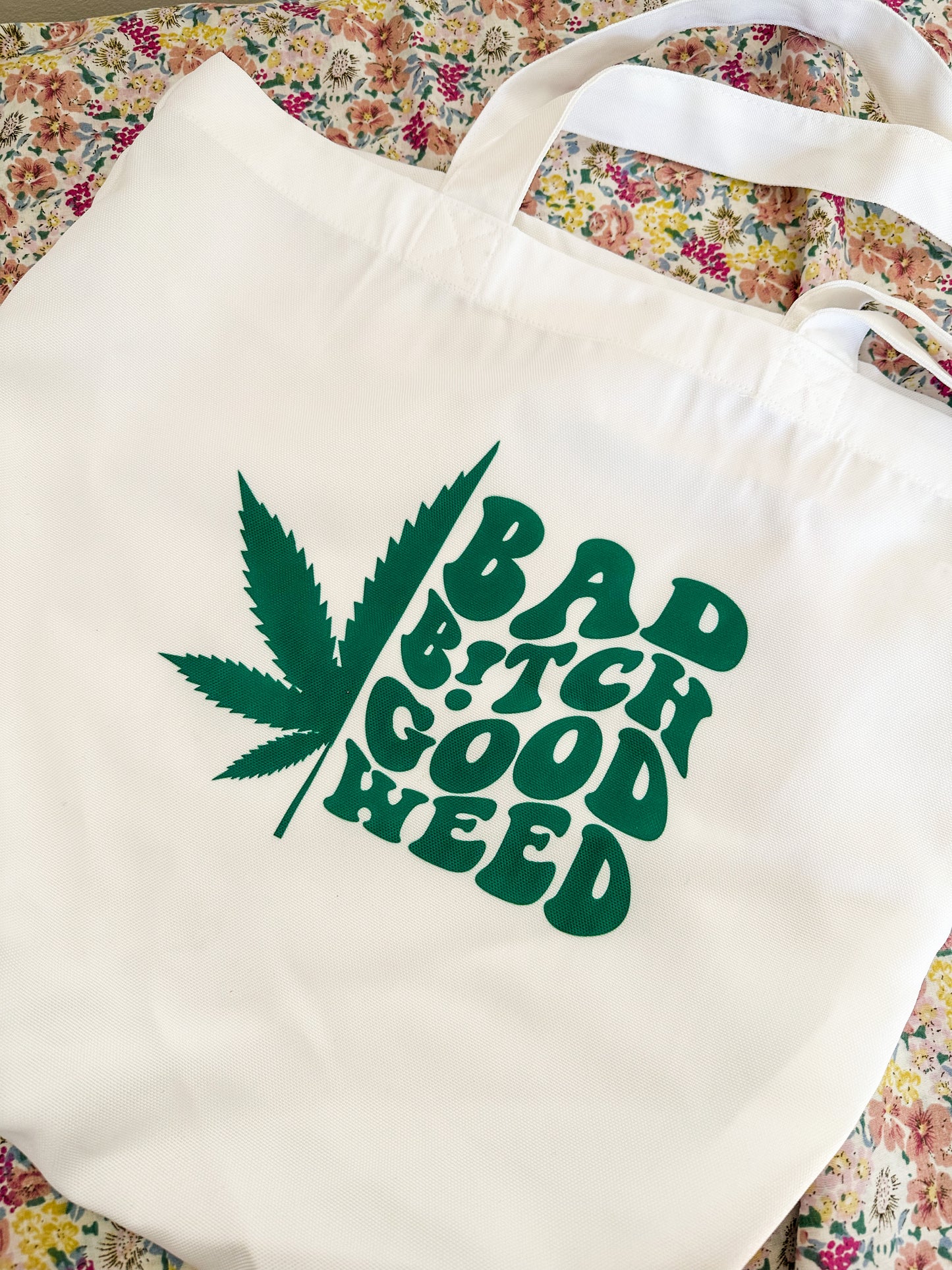 Bad Bitch Good Weed Tote